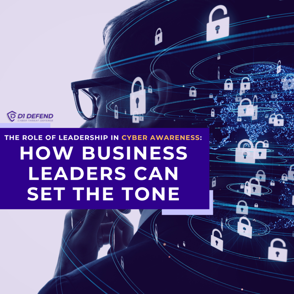 The Role of Leadership in Cyber Awareness: How Business Leaders Can Set ...