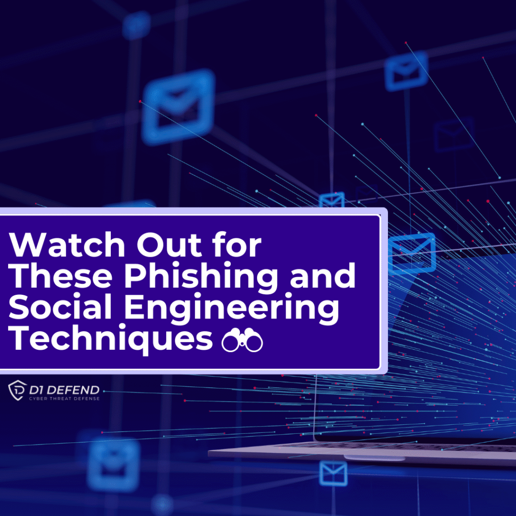 Watch Out for These Phishing and Social Engineering Techniques - D1 Defend
